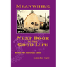 Meanwhile, Next Door to the Good Life: Homesteading in the 1970s in the shadows of Helen and Scott Nearing, and how it all -- and they -- ended up