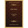 Holy Order: A Catechism (1883)