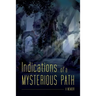 Indications of a Mysterious Path: A Memoir