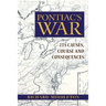 Pontiac's War: Its Causes, Course and Consequences