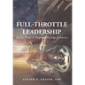 Full-Throttle Leadership: Passion, Power, and Purpose on the Edge of America