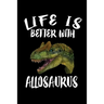 Life Is Better With Allosaurus: Animal Nature Collection