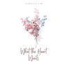 What the Heart Wants
