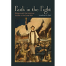Faith in the Fight: Religion and the American Soldier in the Great War