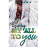 Giving My All To You