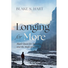 Longing for More: Man's Quest for Meaning and the Hope of Christ