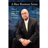 A Raw Business Sense: "How I went from $8hr to $15K a Month"