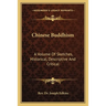 Chinese Buddhism: A Volume Of Sketches, Historical, Descriptive And Critical