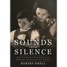 Sounds from Silence: Reflections of a Child Holocaust Survivor, Psychiatrist, and Teacher