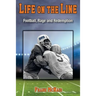 Life on the Line: Football, Rage and Redemption