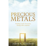 Precious Metals: Finding God's Treasures Along Life's Journey