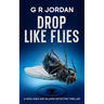 Drop Like Flies: A Highlands and Islands Detective Thriller