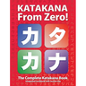 Katakana From Zero!: The Complete Japanese Katakana Book, with Integrated Workbook and Answer Key