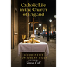 Catholic Life in the Church of England: Good News for Every Body