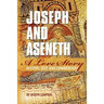 Joseph and Aseneth, A Love Story: History, Text, and Commentary