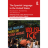 The Spanish Language in the United States: Rootedness, Racialization, and Resistance