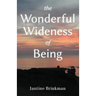The Wonderful Wideness of Being