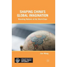 Shaping China's Global Imagination: Branding Nations at the World Expo