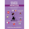 The Epileptic Warrior Princess: Life With Epilepsy