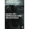 Lacan on Depression and Melancholia