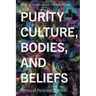 Purity Culture, Bodies, and Beliefs: Stories of Religious Trauma