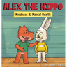 Alex The Hippo - Kindness & Mental Health