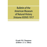 Bulletin of the American Museum of Natural History (Volume XXXVI) 1917; The distribution of bird-life in Colombia; a contribution to a biological surv