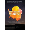 Approaching Sunrise: My Personal Journey with Breast Cancer from Diagnosis to Survival