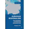 Eurasian Regionalism: The Shanghai Cooperation Organisation