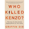 Who Killed Kenzo?: The Loss of a Son and the Ongoing Battle for Gun Safety