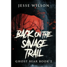 Back On The Savage Trail
