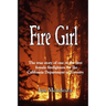 Fire Girl: The Story of one of the First Female CDF Fire Fighters