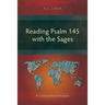 Reading Psalm 145 with the Sages: A Compositional Analysis