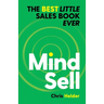 MindSell: The Best Little Sales Book Ever