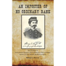 An Imposter of No Ordinary Rank: The True Story of Loreta Janeta Velazquez, alias Confederate Lt. Harry T. Buford, and her Civil War Memoir, The Woman