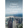China's Engine of Environmental Collapse