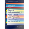 Corporal Punishment in U.S. Public Schools: Legal Precedents, Current Practices, and Future Policy