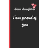 dear daughter im proud of you: love between mother & daughter to show off her Caringness with this gift idea and let her girl know how much she's lov