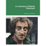 In memory of Marty Feldman