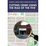 Cutting Crime Using the Rule of the Few