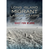 Long Island Migrant Labor Camps: Dust for Blood