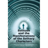 Solitude and the Manifestations of the Solitary Characters in Selected Short Stories: An Interdisciplinary Study