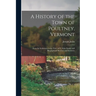 A History of the Town of Poultney, Vermont: From Its Settlement to the Year 1875, With Family and Biographical Sketches and Incidents