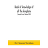 Book Of Knowledge Of All The Kingdoms, Lands, And Lordships That Are In The World, And The Arms And Devices Of Each Land And Lordship, Or Of The Kings