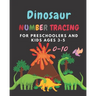 Dinosaur Number tracing for Preschoolers and kids Ages 3-5: Lots of fun learning numbers 0-10 in Dinosaur, Jurassic theme work book for Dinosaur Lover