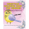 Christian Coloring Book for Seniors: Large Print Scripture Verses with easy to color animals and flowers.