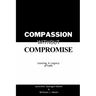 Compassion Without Compromise: Leaving A Legacy of Faith: Leaving