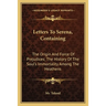 Letters To Serena, Containing: The Origin And Force Of Prejudices; The History Of The Soul's Immortality Among The Heathens
