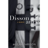 Dissonance, A Memoir