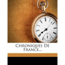 Chroniques de France...